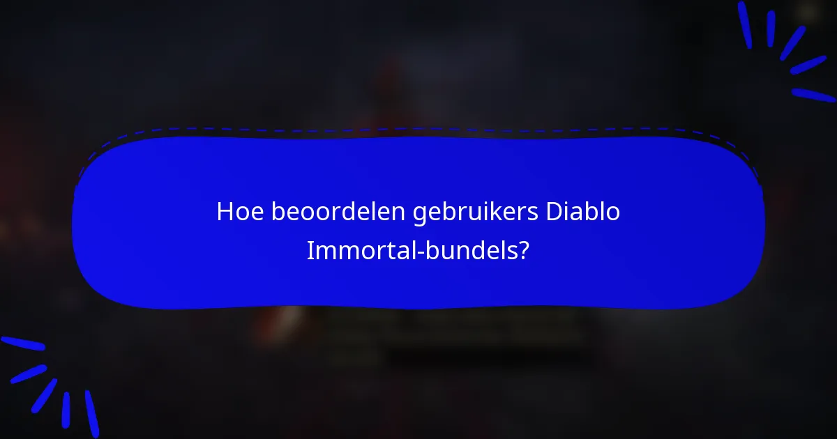 Hoe beoordelen gebruikers Diablo Immortal-bundels?