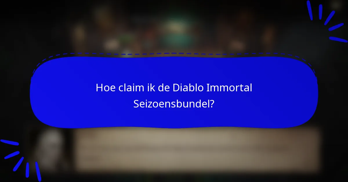 Hoe claim ik de Diablo Immortal Seizoensbundel?