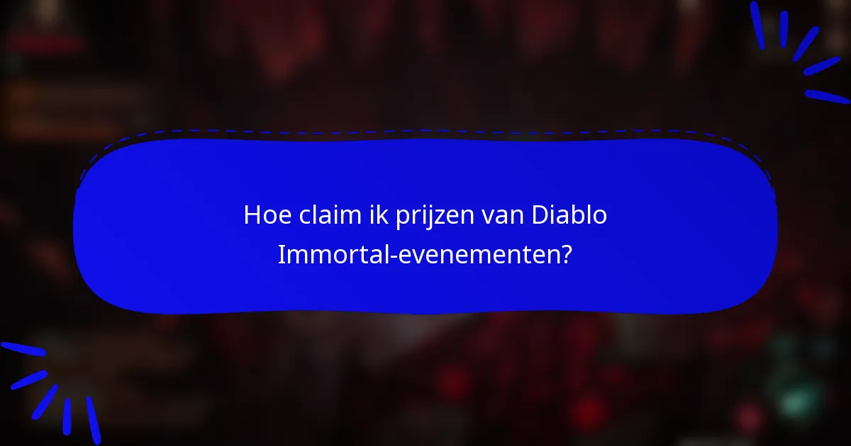 Hoe claim ik prijzen van Diablo Immortal-evenementen?