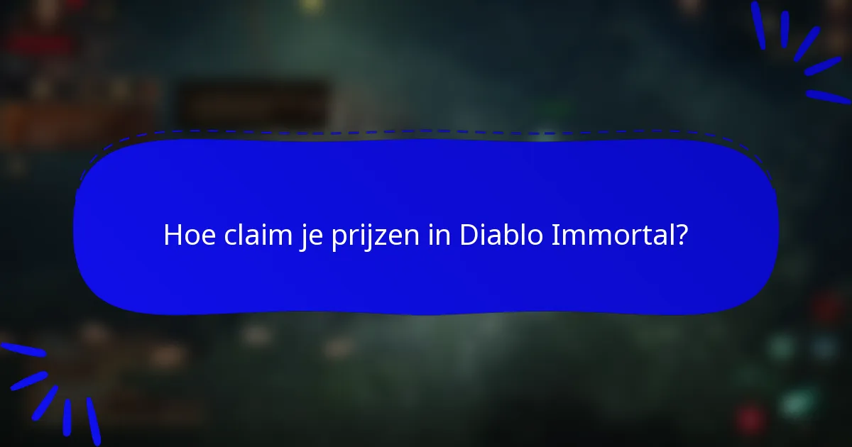 Hoe claim je prijzen in Diablo Immortal?