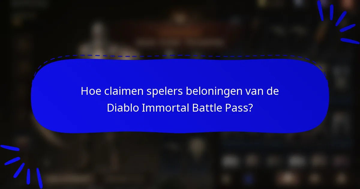 Hoe claimen spelers beloningen van de Diablo Immortal Battle Pass?