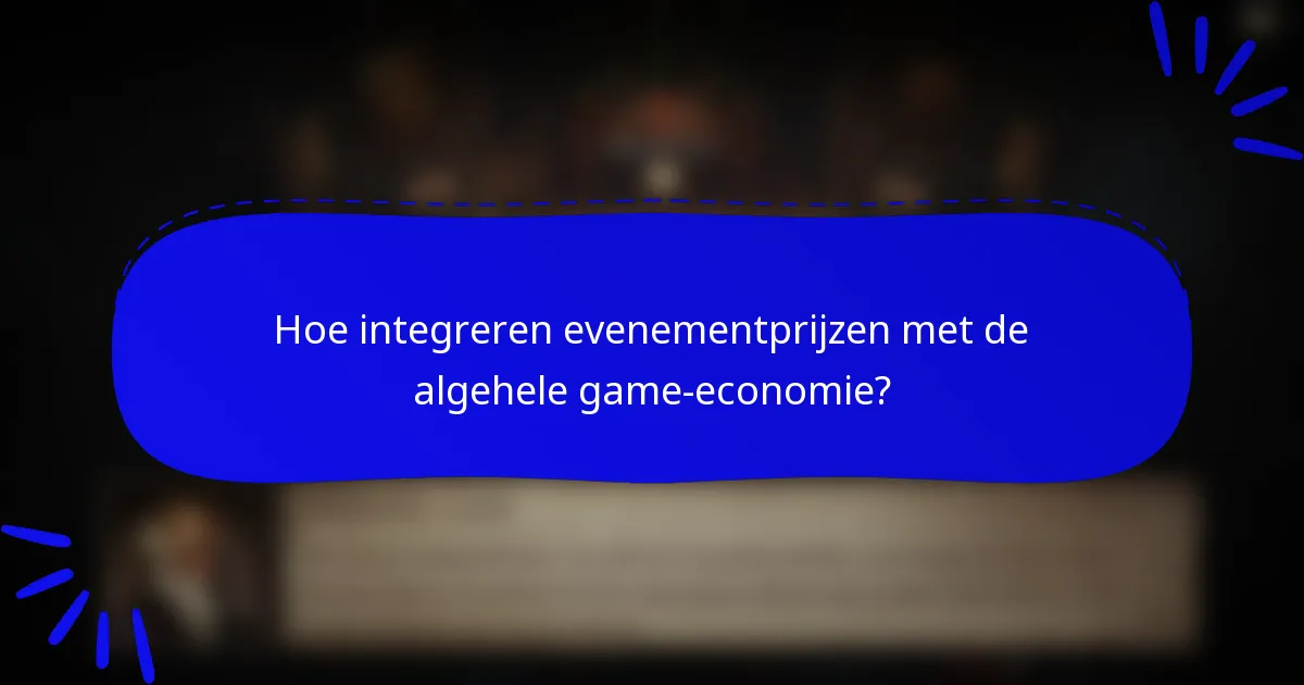 Hoe integreren evenementprijzen met de algehele game-economie?