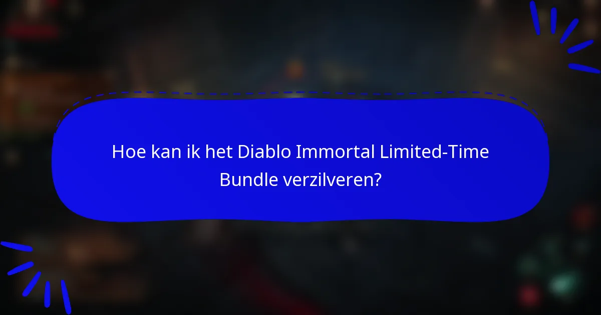 Hoe kan ik het Diablo Immortal Limited-Time Bundle verzilveren?