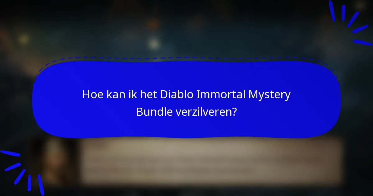 Hoe kan ik het Diablo Immortal Mystery Bundle verzilveren?