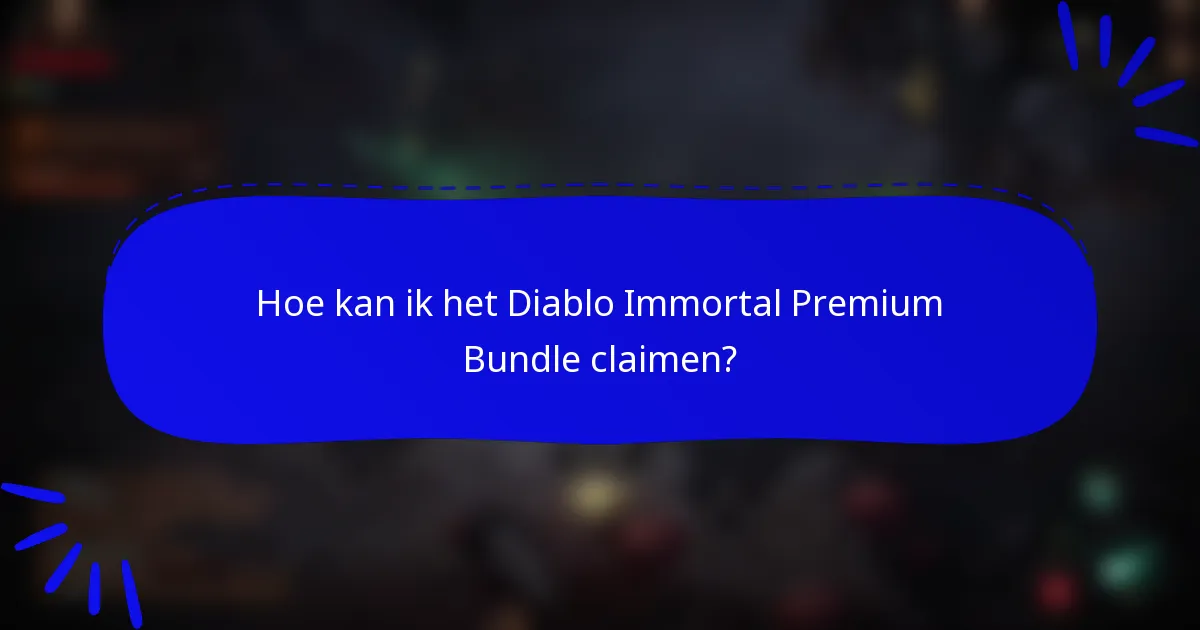 Hoe kan ik het Diablo Immortal Premium Bundle claimen?