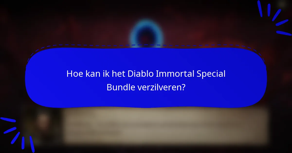 Hoe kan ik het Diablo Immortal Special Bundle verzilveren?