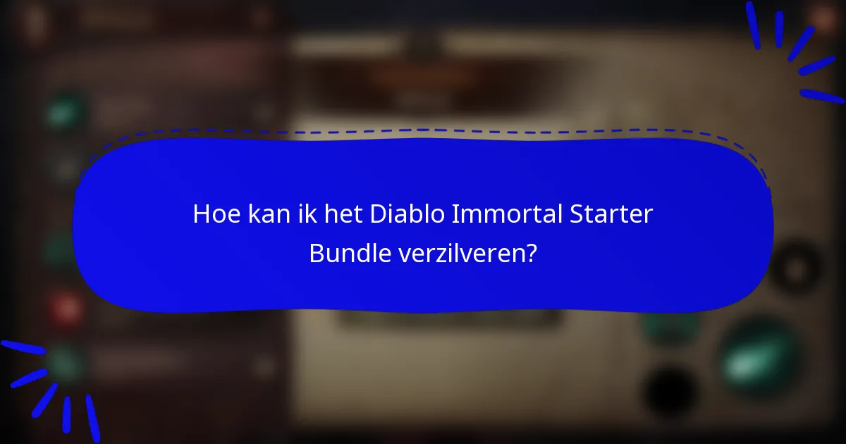 Hoe kan ik het Diablo Immortal Starter Bundle verzilveren?