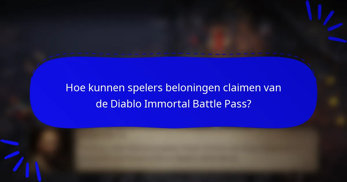 Hoe kunnen spelers beloningen claimen van de Diablo Immortal Battle Pass?