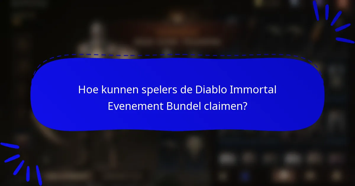 Hoe kunnen spelers de Diablo Immortal Evenement Bundel claimen?