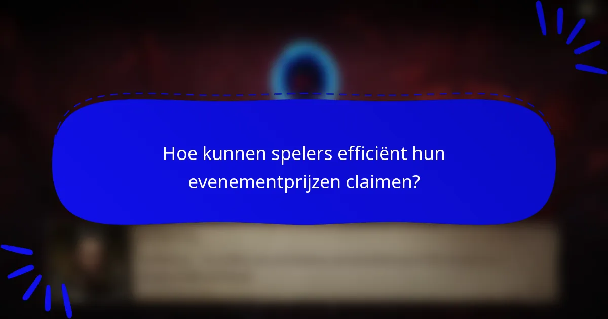 Hoe kunnen spelers efficiënt hun evenementprijzen claimen?