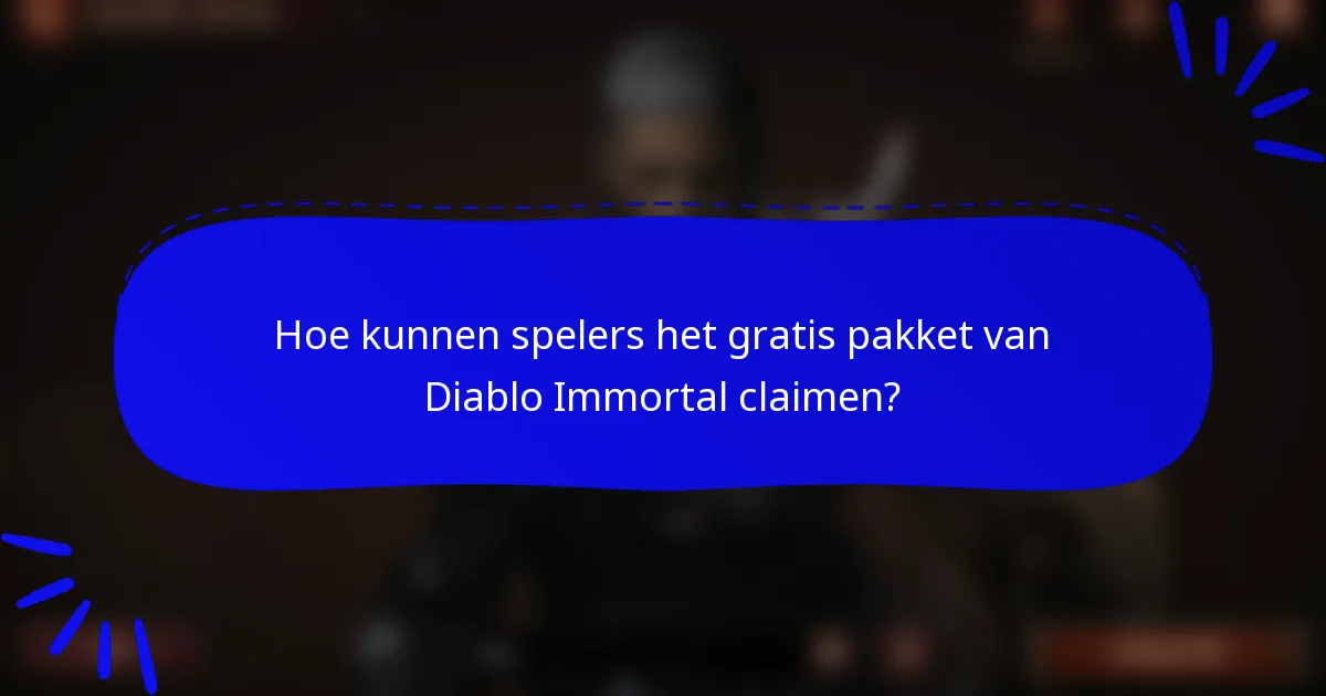 Hoe kunnen spelers het gratis pakket van Diablo Immortal claimen?