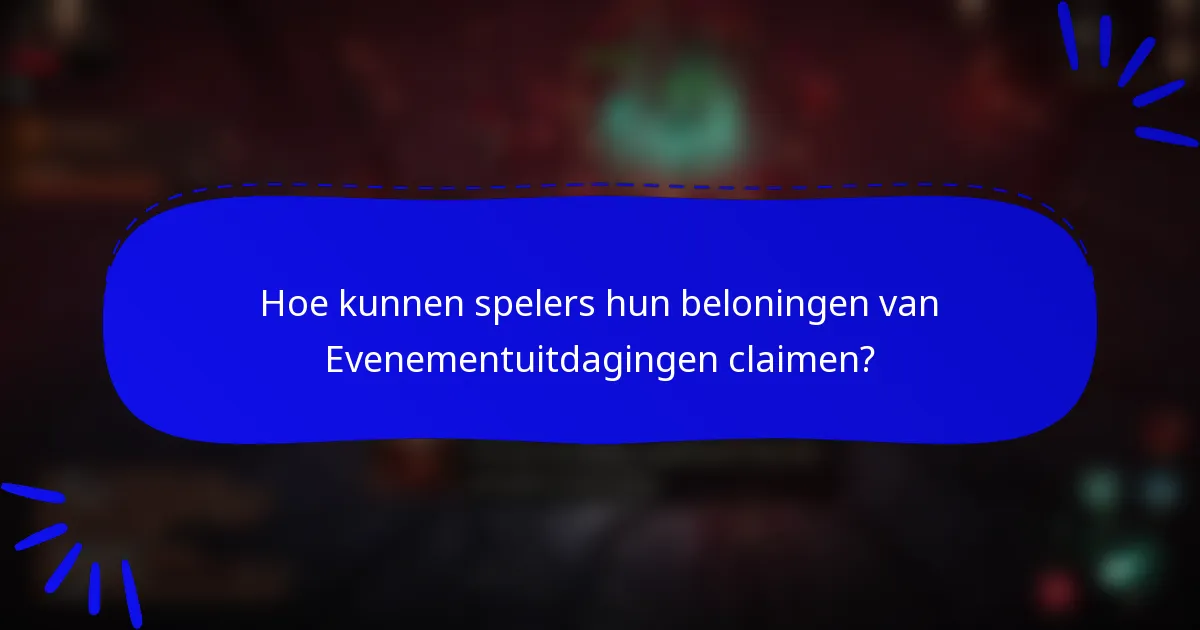 Hoe kunnen spelers hun beloningen van Evenementuitdagingen claimen?