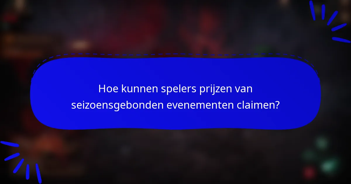 Hoe kunnen spelers prijzen van seizoensgebonden evenementen claimen?