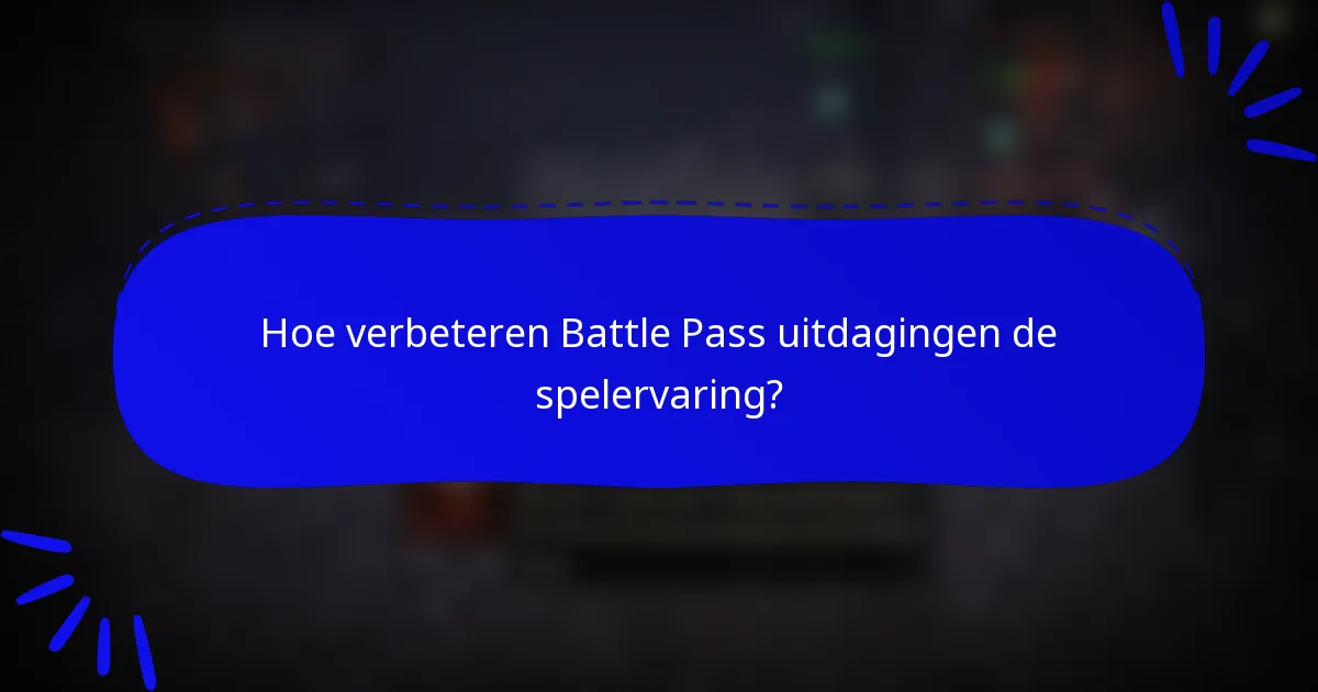 Hoe verbeteren Battle Pass uitdagingen de spelervaring?