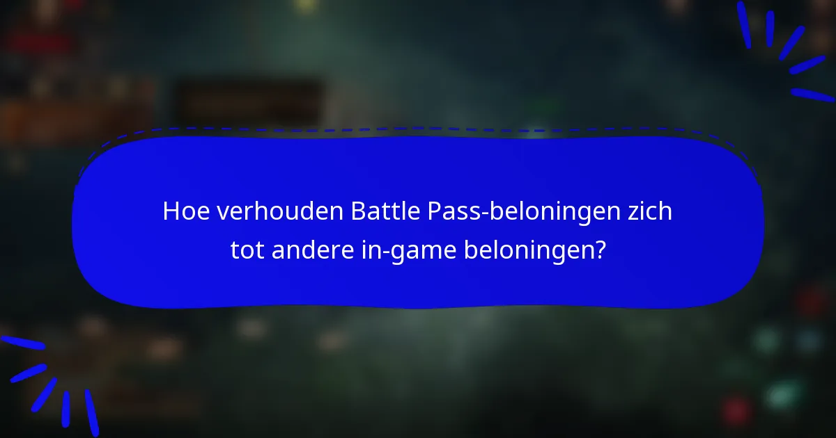 Hoe verhouden Battle Pass-beloningen zich tot andere in-game beloningen?