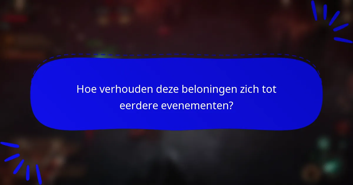 Hoe verhouden deze beloningen zich tot eerdere evenementen?