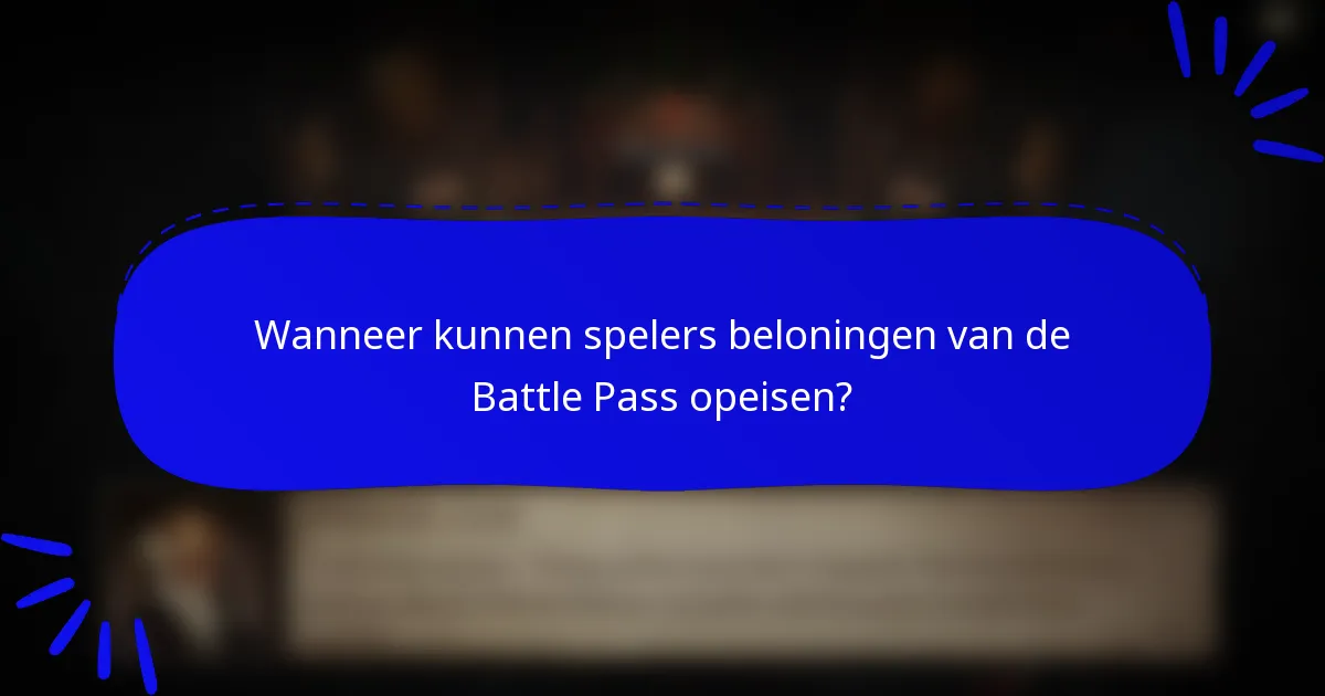 Wanneer kunnen spelers beloningen van de Battle Pass opeisen?