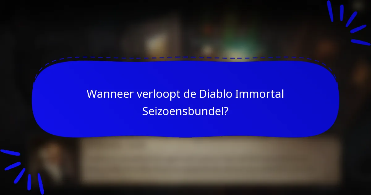 Wanneer verloopt de Diablo Immortal Seizoensbundel?