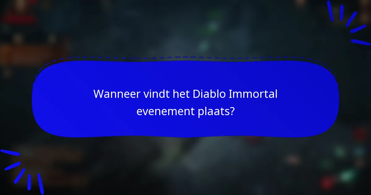 Wanneer vindt het Diablo Immortal evenement plaats?