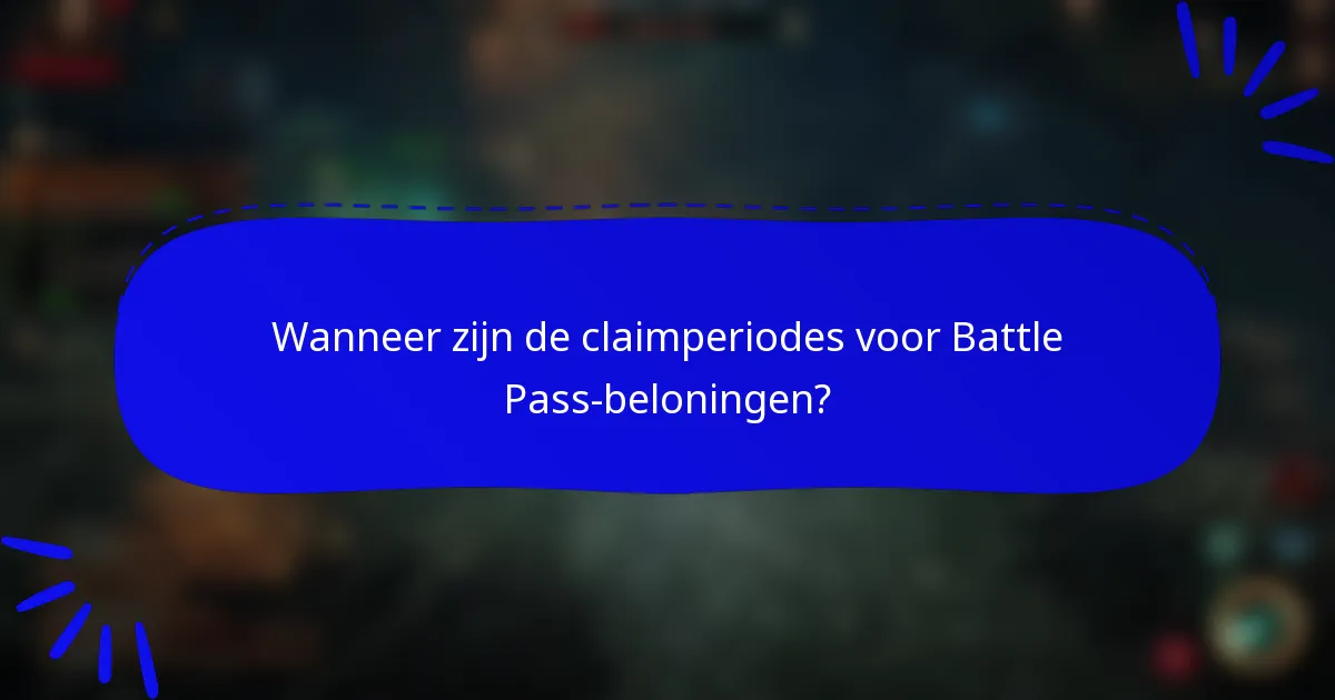 Wanneer zijn de claimperiodes voor Battle Pass-beloningen?