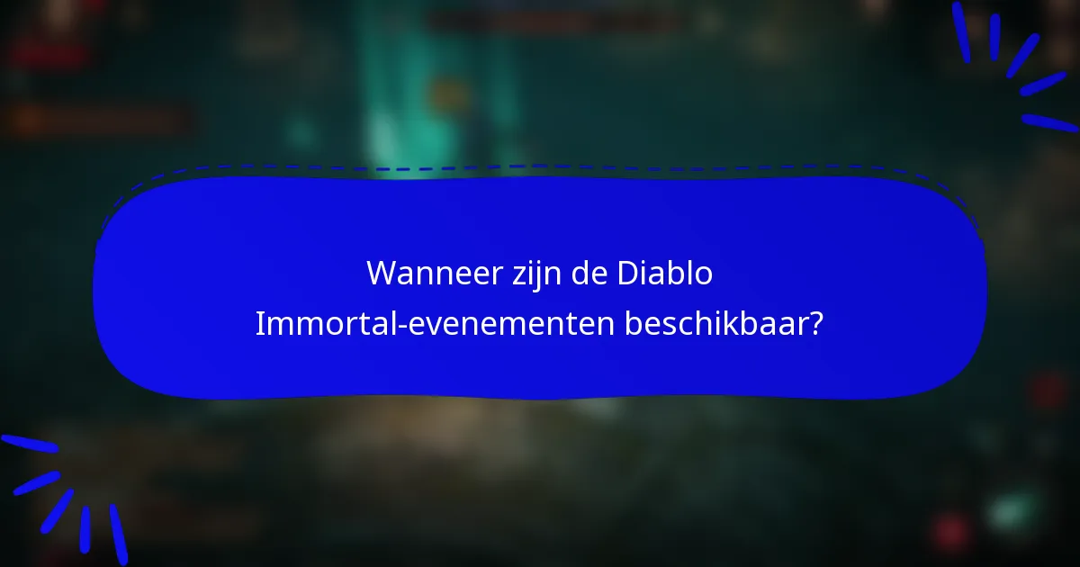 Wanneer zijn de Diablo Immortal-evenementen beschikbaar?