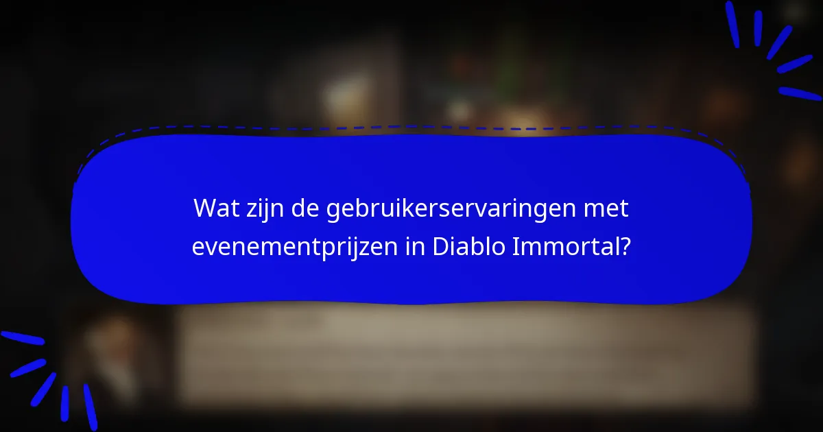 Wat zijn de gebruikerservaringen met evenementprijzen in Diablo Immortal?