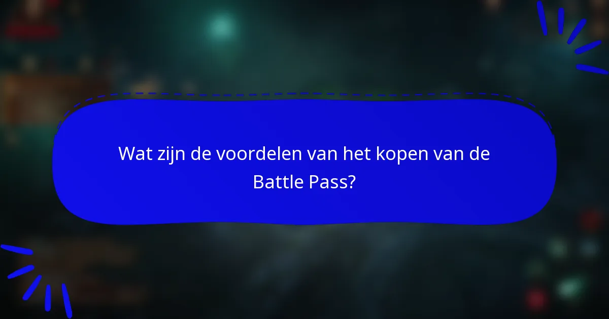 Wat zijn de voordelen van het kopen van de Battle Pass?