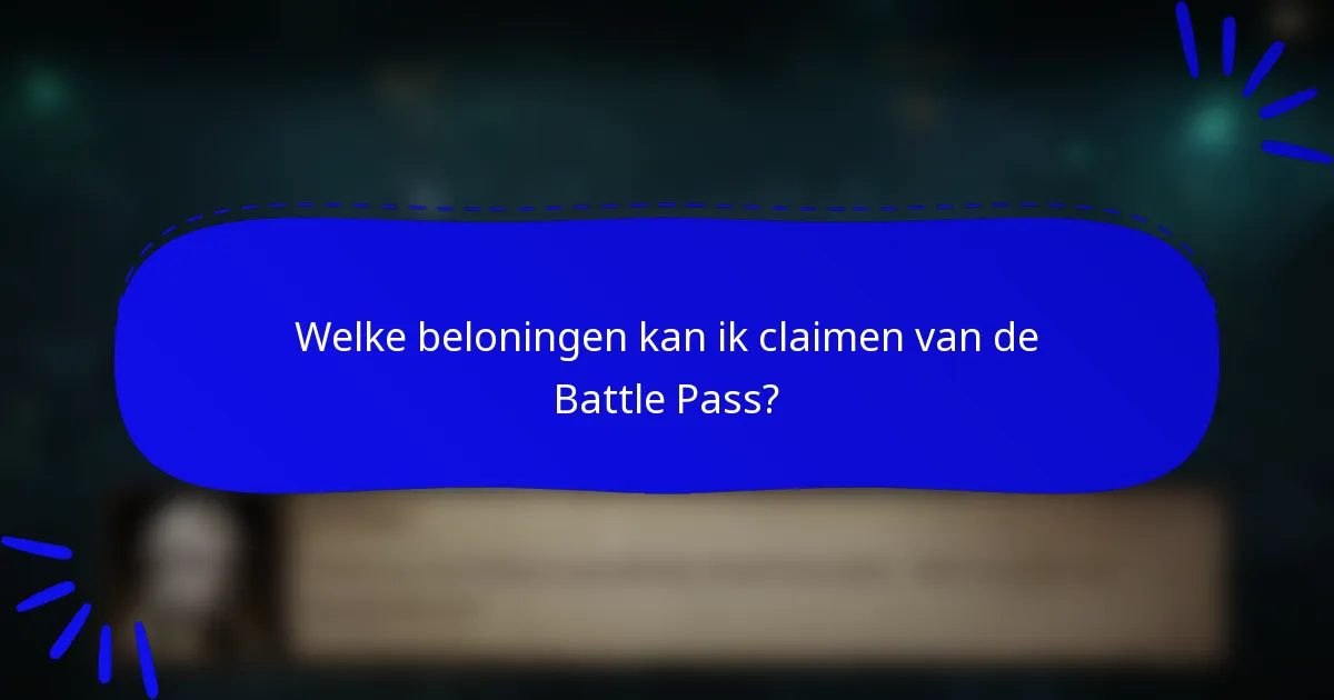Welke beloningen kan ik claimen van de Battle Pass?