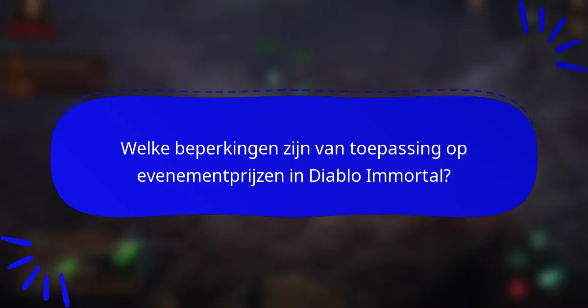 Welke beperkingen zijn van toepassing op evenementprijzen in Diablo Immortal?