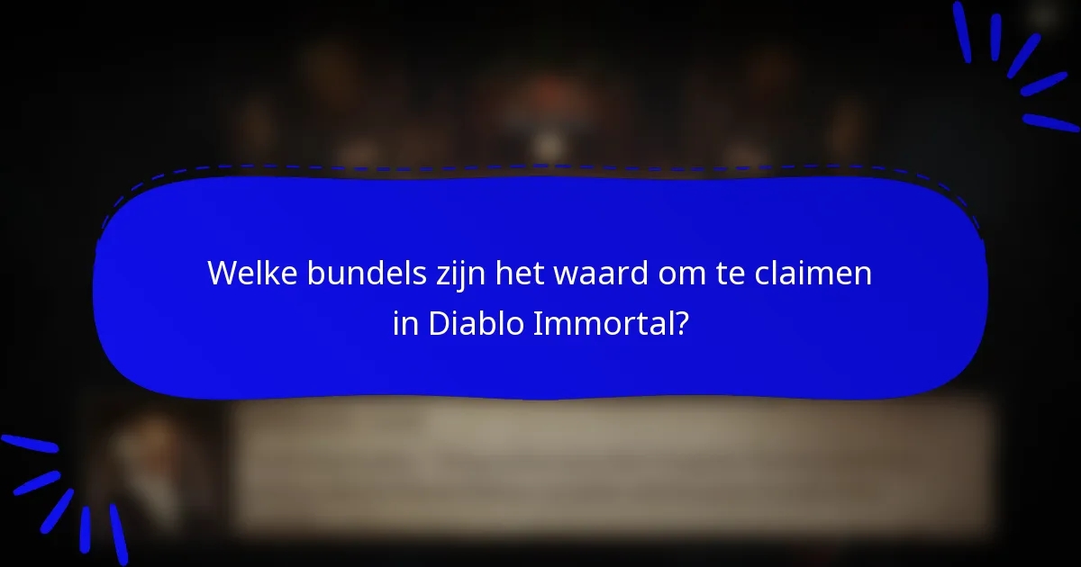 Welke bundels zijn het waard om te claimen in Diablo Immortal?
