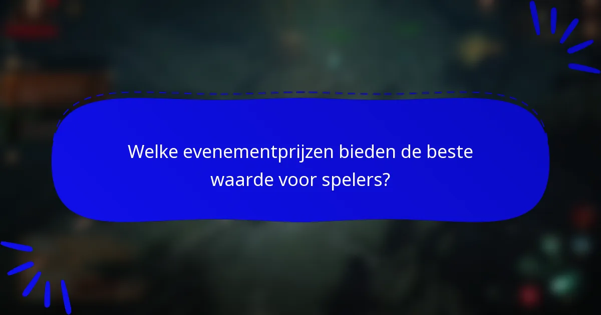 Welke evenementprijzen bieden de beste waarde voor spelers?