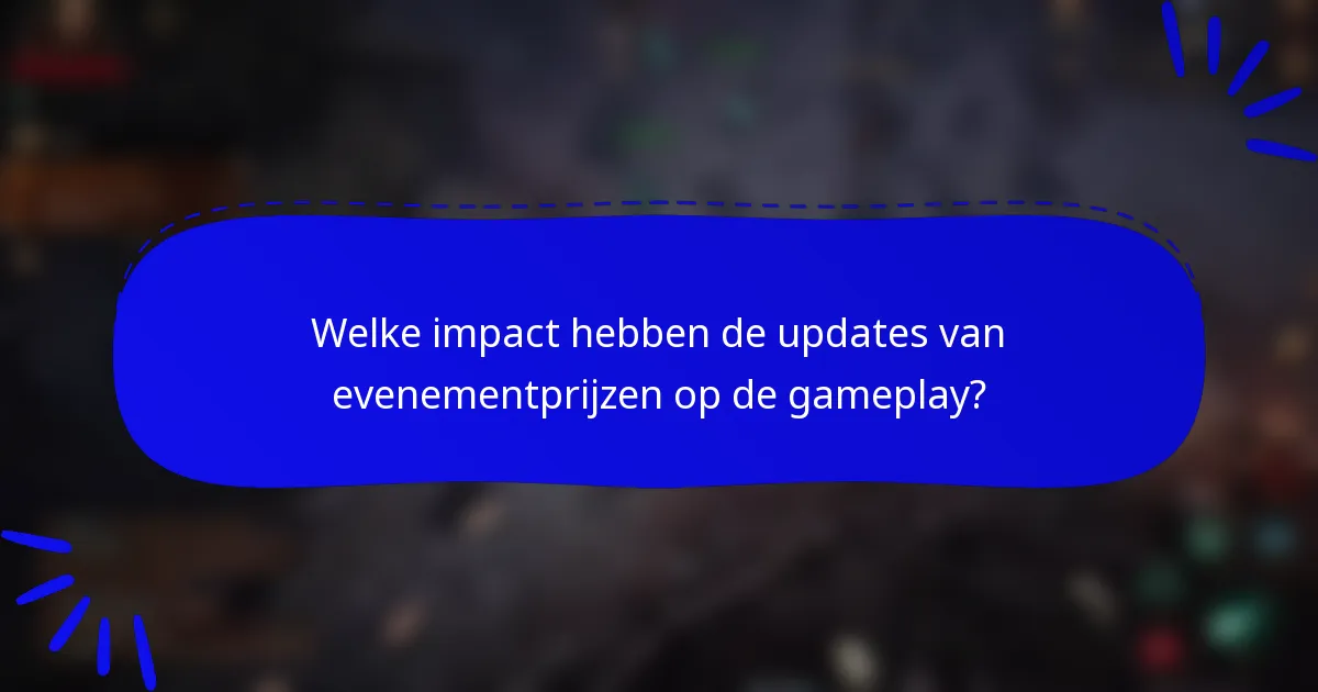 Welke impact hebben de updates van evenementprijzen op de gameplay?