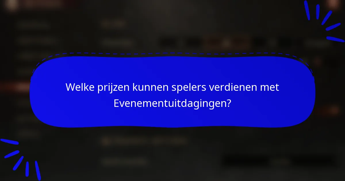Welke prijzen kunnen spelers verdienen met Evenementuitdagingen?